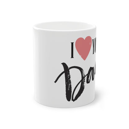 I love you Dad Tasse